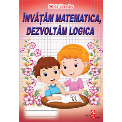 Învățăm matematica , dezvoltăm logica