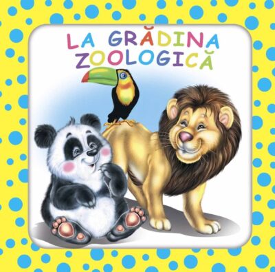 La Grădina Zoologică