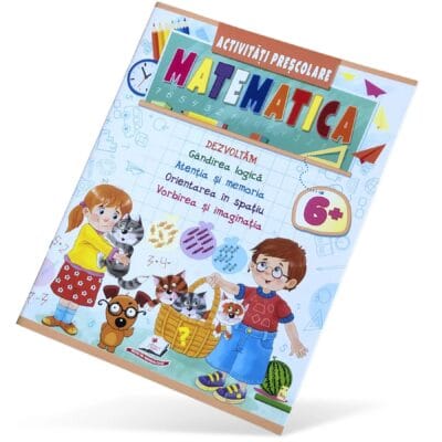 Activități preșcolare Matematica 6+