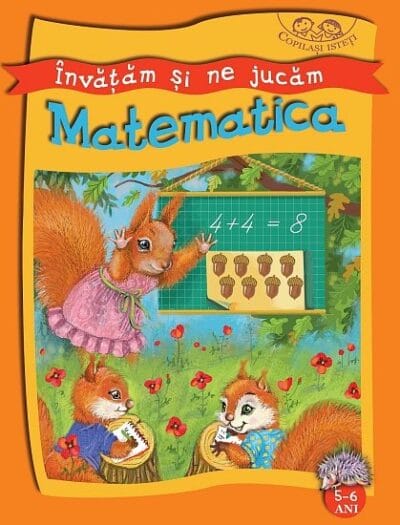 Învațăm și ne jucăm Matematica 5-6 ani